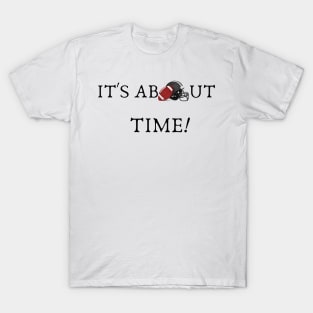 It's about time T-Shirt